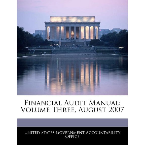 Financial Audit Manual: Volume Three, August 2007 Paperback