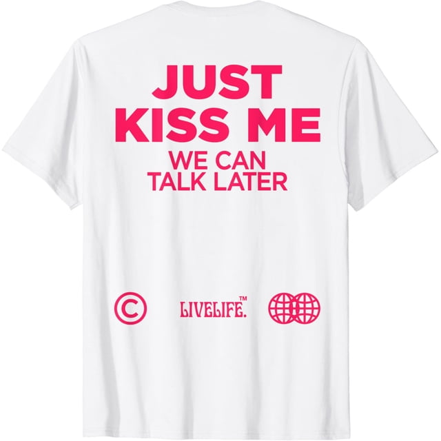 ALVORD Juste Embrasse-Moi Nous Pouvons Parler Plus Tard Amour T-Shirt Imprimé Rétro Unisexe P-5TG