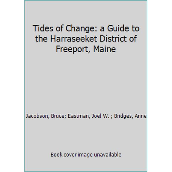 Pre-Owned Tides of Change: a Guide to the Harraseeket District of Freeport, Maine (Paperback) 0961325909 9780961325909