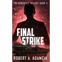 The Gargoyle Trilogy: Final Strike (Hardcover)