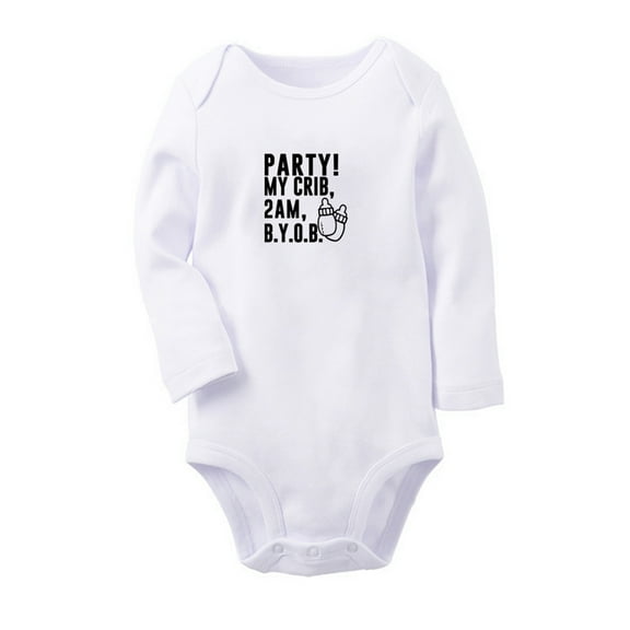 PARTY! MY CRIB 2AM B.Y.O.B. Funny Rompers, Newborn Baby Unisex Bodysuits, Infant Jumpsuits, Toddler 0-12 Months Kids Long Sleeves Oufits (White, 6-12 Months)