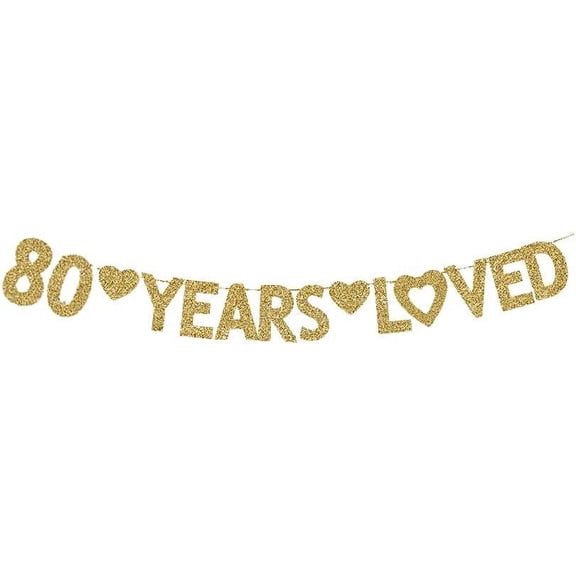 80 Years Loved Banner, Happy 80th Birthday Party Decorations Gold Gliter Paper Signs