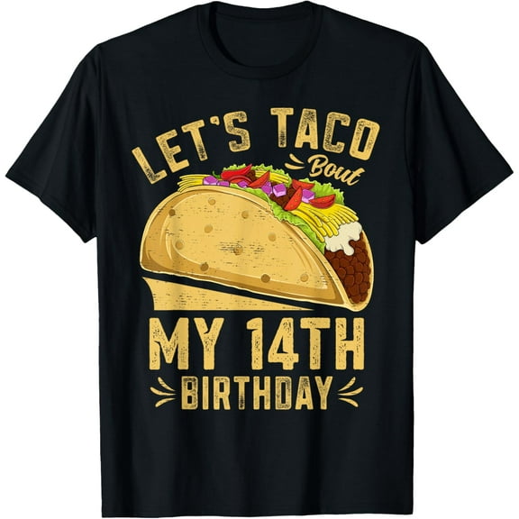 Exquisite and comfortable-Funny Let's Taco Bout My 14th Birthday Tacos 14 Year Old T-Shirt