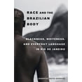 thumbnail image 1 of Race and the Brazilian Body: Blackness, Whiteness, and Everyday Language in Rio de Janeiro, 1 of 1