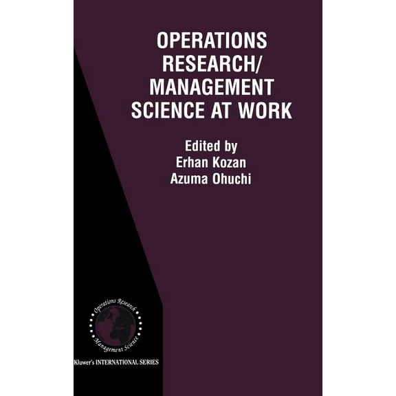 International Operations Research & Mana Operations Research/Management Science at Work, Book 43, (Hardcover)
