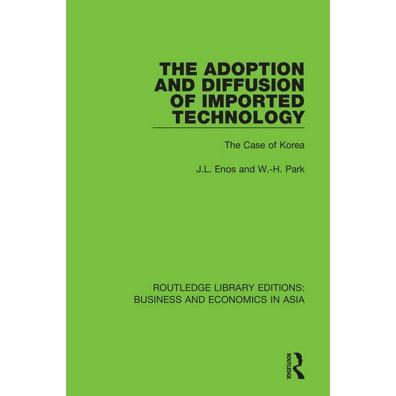 Routledge Library Editions: Business and The Adoption and Diffusion of Imported Technology: The Case of Korea, Book 2, (Paperback)