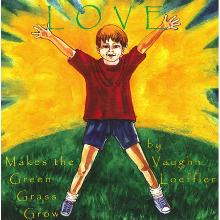 Love Makes the Green Grass Grow - eBook (Best Way To Make Grass Green)