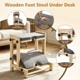 thumbnail image 6 of Wooden Foot Rest Under Desk, 2-Tier Adjustable Under Desk Footrest with Removable Washable Cushion, Ergonomic Office Foot Rest Under Desk for Home & Work, 4 Height Levels, 150 lbs, 6 of 11