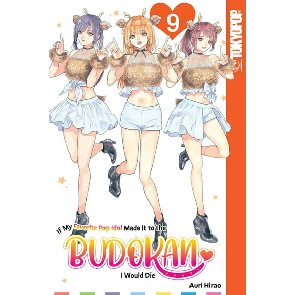 If My Favorite Pop Idol Made It to the Budokan, I Would Die, Volume 9, (Paperback)