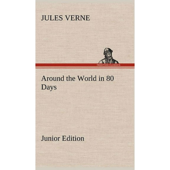 Around the World in 80 Days Junior Edition (Hardcover)