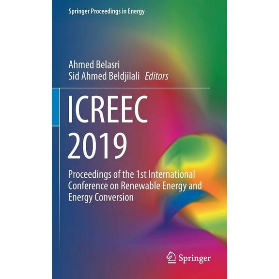 Springer Proceedings in Energy Icreec 2019: Proceedings of the 1st International Conference on Renewable Energy and Energy Conversion, (Hardcover)