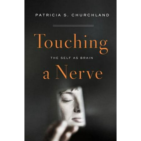 Touching a Nerve: The Self as Brain [Hardcover - Used]