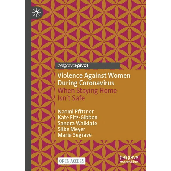 Violence Against Women During Coronavirus: When Staying Home Isn't Safe, (Hardcover)