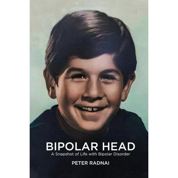 Bipolar Head: A Snapshot of Life with Bipolar Disorder, (Paperback)
