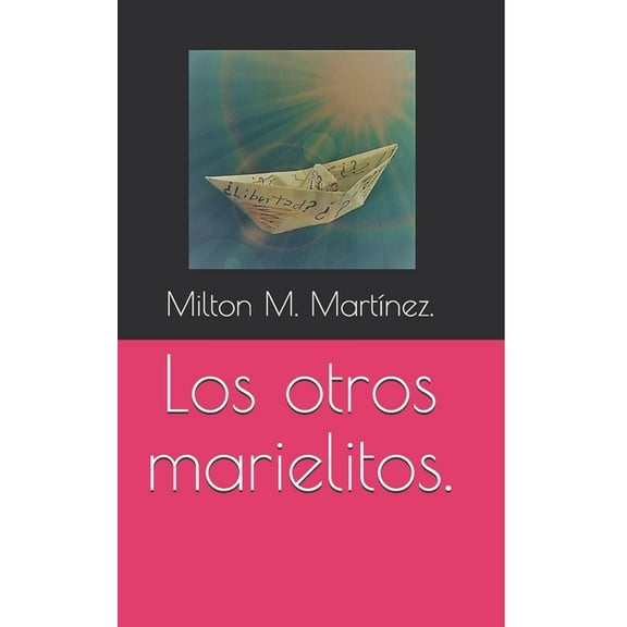 Los otros marielitos. (Paperback) by Milton M Martínez