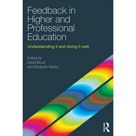 Feedback in Higher and Professional Education: Understanding It and Doing It Well, (Paperback)