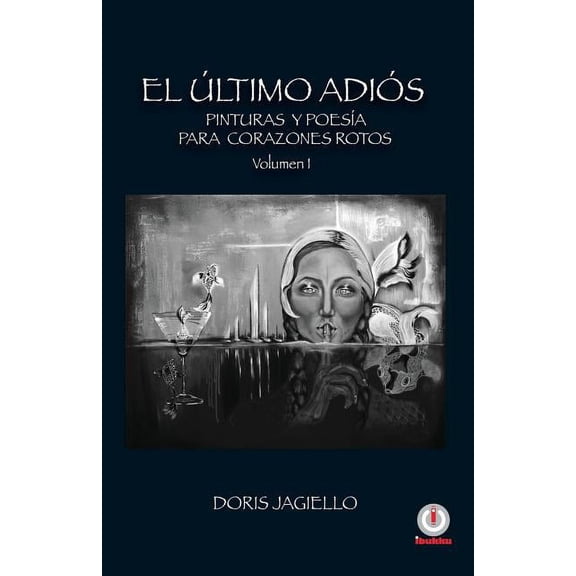 El Ãºltimo adios: Pinturas y poesÃ­a para corazones rotos, (Paperback)