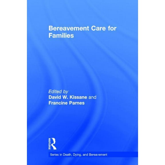 Death, Dying, and Bereavement Bereavement Care for Families, (Hardcover)