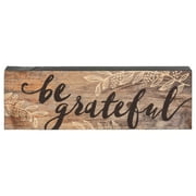 P. Graham Dunn Be Grateful Floral Black Brown 17 x 3.5 Inch Solid Pine Wood Barnhouse Block Sign