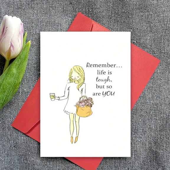 Inspirational Card for Friends – "Remember... Life is Tough, But So Are You" – Motivational Design with Envelope – Perfect for Encouragement, Sympathy, or Friendship