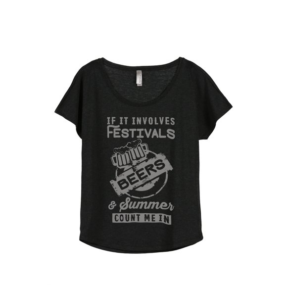 Thread Tank If It Involves Festivals Beers and Summer Count Me In Women's Relaxed Slouchy Dolman T-Shirt Tee Heather Black Small