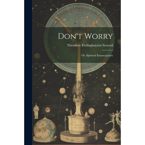Don't Worry: Or, Spiritual Emancipation, (Paperback)