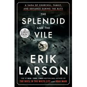 ERIK LARSON The Splendid and the Vile : A Saga of Churchill, Family, and Defiance During the Blitz (Paperback)