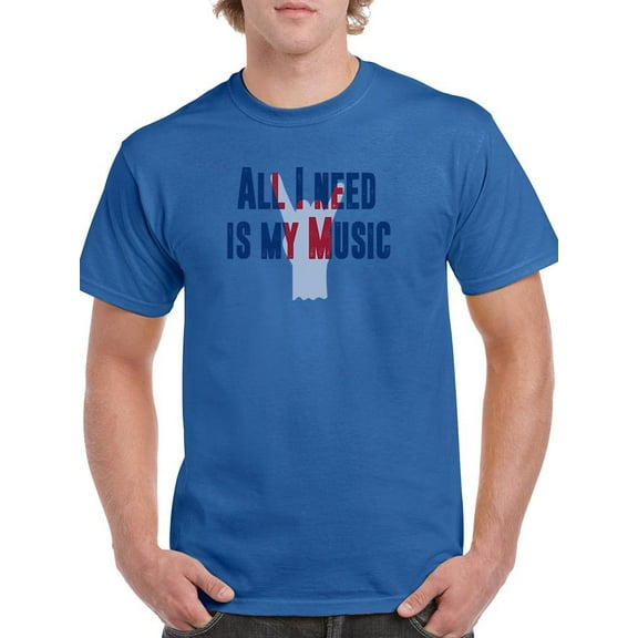 All I Need Is Music Quote T-Shirt Men -Smartprints Designs, Male 3X-Large