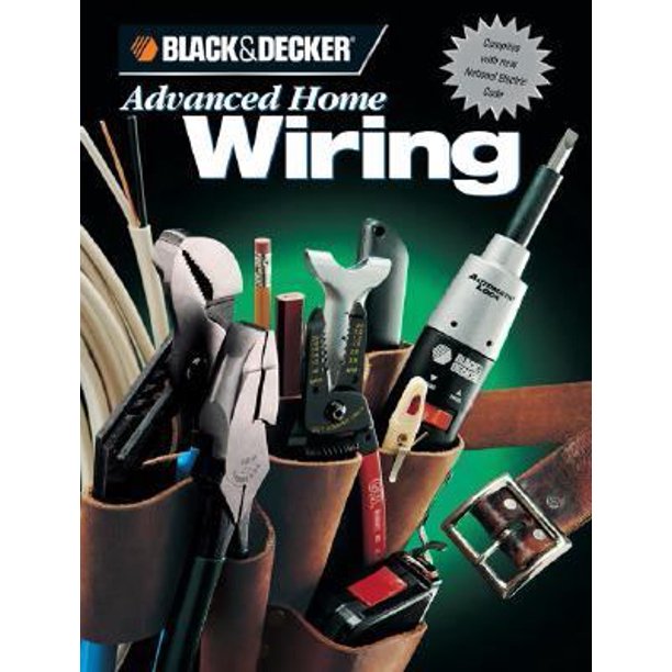 Black & Decker Advanced Home Wiring