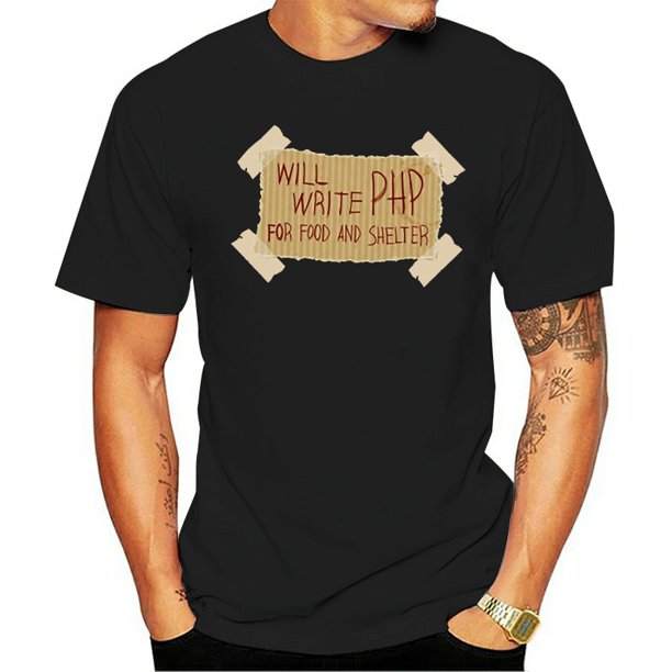 Camiseta estampada para hombre Camiseta de algodón cuello redondo manga corta nuevo estilo WILL WRITE PHP FOR FOOD AND SHELTER Nerd camiseta para mujer