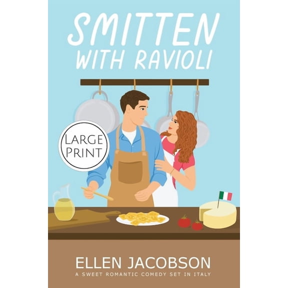 Smitten with Travel Romantic Comedy Smitten with Ravioli: Large Print Edition, Book 1, (Paperback)