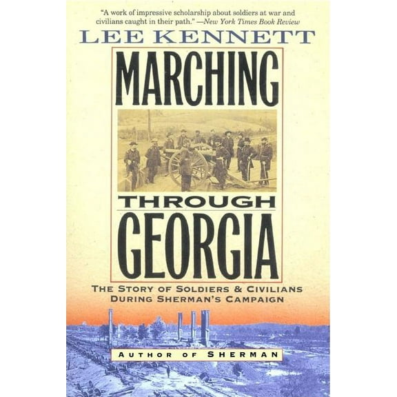 Marching Through Georgia: The Story of Soldiers and Civilians During Sherman's Campaign, (Paperback)