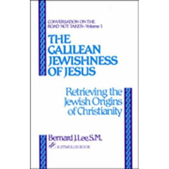 Pre-Owned The Galilean Jewishness of Jesus: Retrieving the Jewish Origins of Christianity (Conversation on the Road Not Taken, Vol. 1) (Paperback) 0809130211 9780809130214