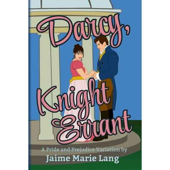 Elizabeth and Darcy True Love Multiverse Darcy, Knight Errant: A Pride and Prejudice Variation, (Paperback)