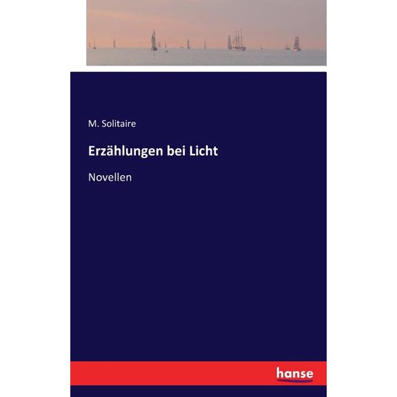 ErzÃ¤hlungen bei Licht: Novellen, (Paperback)