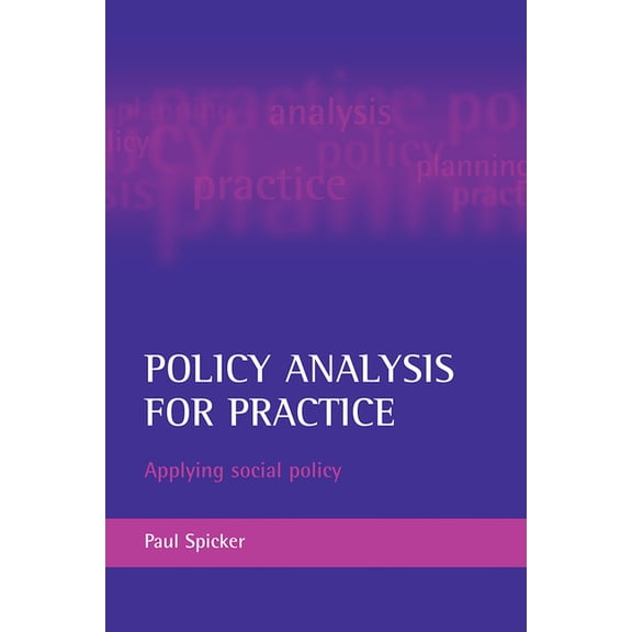 Policy Analysis for Practice: Applying Social Policy, (Paperback)