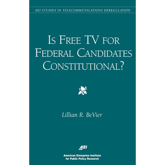 Is Free TV for Federal Candidates Constitutional?, (Paperback)