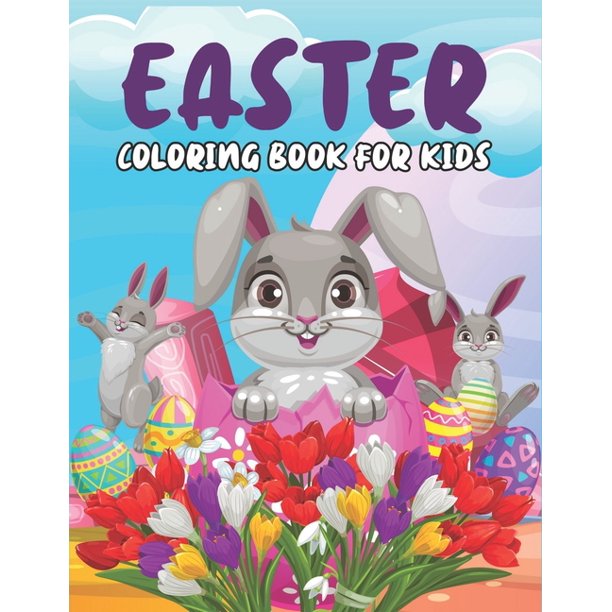 Download Easter Coloring Book For Kids Big Easter Egg Chicks Bunnies Coloring Pages With Cute Patterns Paperback Walmart Com Walmart Com