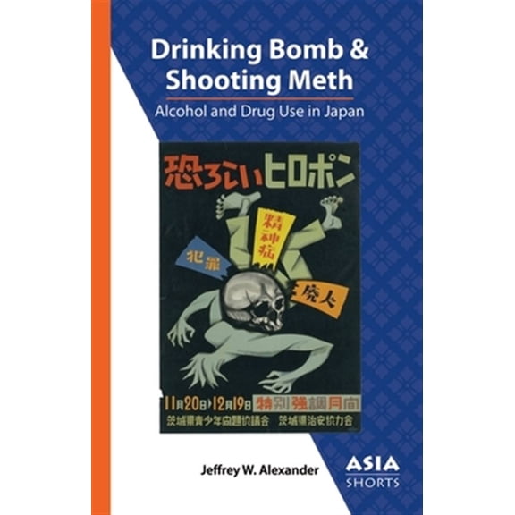 Pre-Owned Drinking Bomb and Shooting Meth: Alcohol and Drug Use in Japan (Asia Shorts)