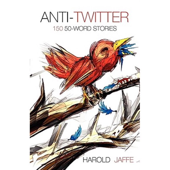 Pre-Owned Anti-Twitter: 150 50-Word Stories (Paperback) 1933293896 9781933293899