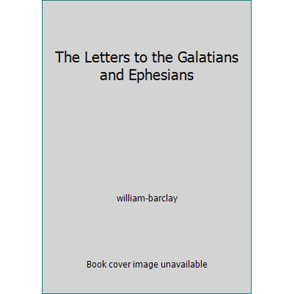 Pre-Owned The Letters to the Galatians and Ephesians (Hardcover) 0664202810 9780664202811