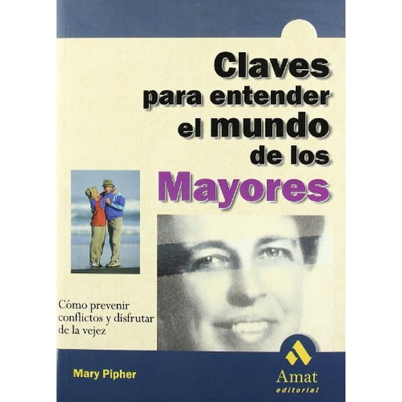 Pre-Owned Claves para entender el mundo de los mayores: Como prevenir conflictos y disfrutar de la vejez (Spanish Edition), 9788480884587, 8480884584, Paperback, 1 edition