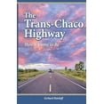 thumbnail image 1 of The Trans-Chaco Highway: How It Came to Be, 1 of 1
