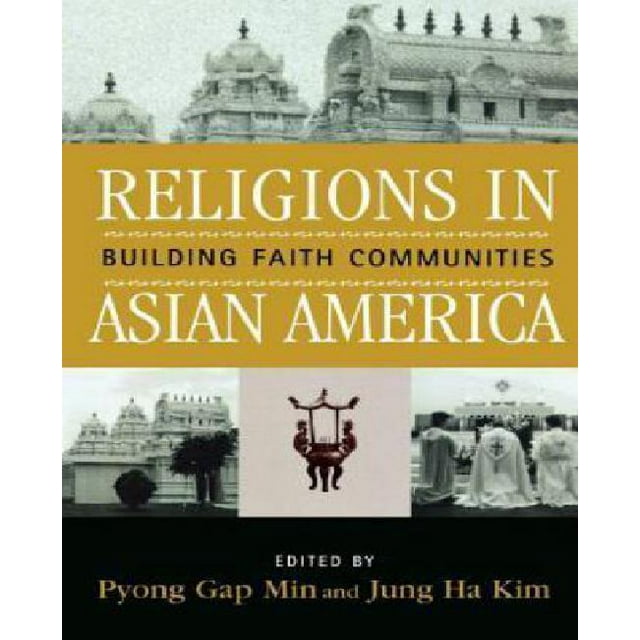 Religions in Asian America: Building Faith Communities (Critical Perspectives on Asian Pacific Americans)