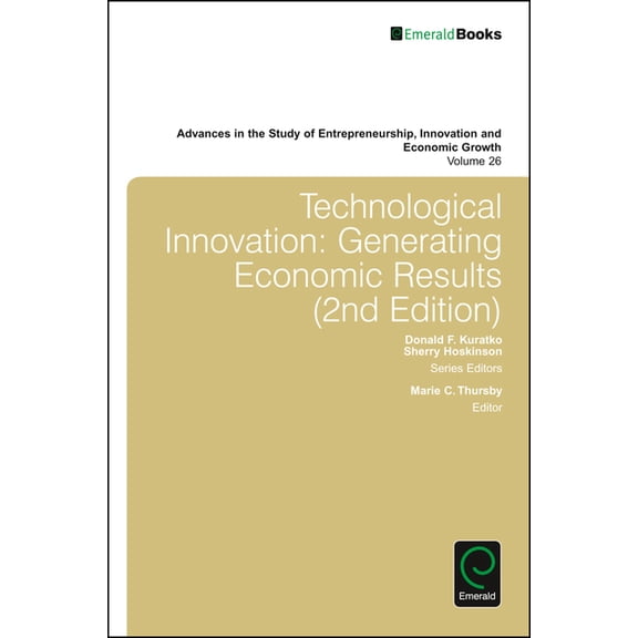 Advances in the Study of Entrepreneurshi Technological Innovation: Generating Economic Results, Book 26, (Hardcover)