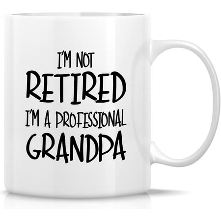 

Funny Mug - I m Not Retired I m a Professional Grandpa 11 Oz Ceramic Coffee Mugs - Funny Sarcasm Motivational Retirement gifts for dad papa father granddad grandfather friend father s day gift