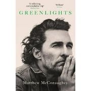 Greenlights: Raucous stories and outlaw wisdom from the Academy Award-winning actor (Paperback 9781472290694) by Matthew McConaughey