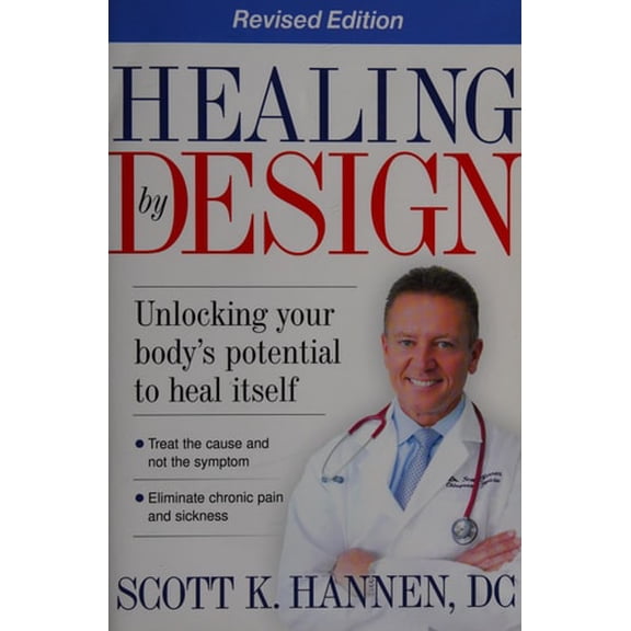 Pre-Owned Healing by Design: Unlocking Your Body's Potential to Heal Itself (Paperback) 1599791781 9781599791784
