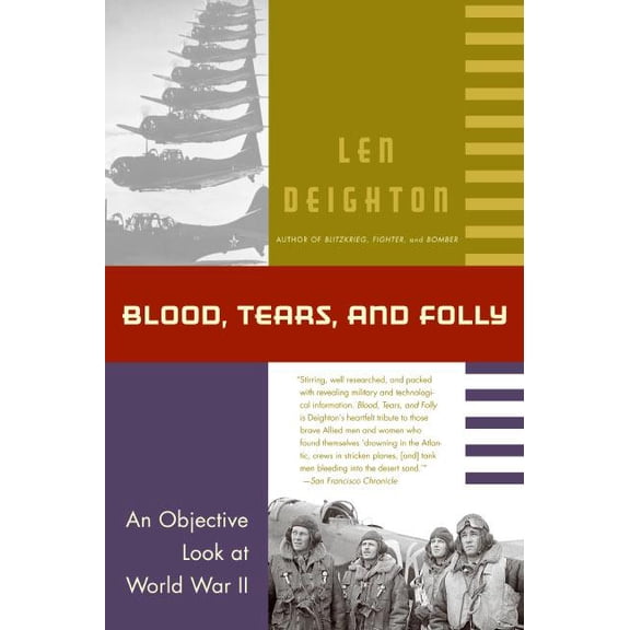 Blood, Tears, and Folly: An Objective Look at World War LL, (Paperback)