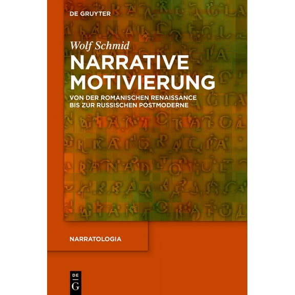 Narratologia Narrative Motivierung: Von Der Romanischen Renaissance Bis Zur Russischen Postmoderne, Book 69, (Hardcover)
